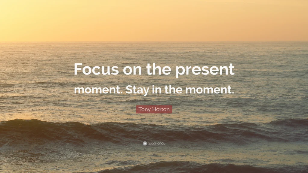 focus on the present